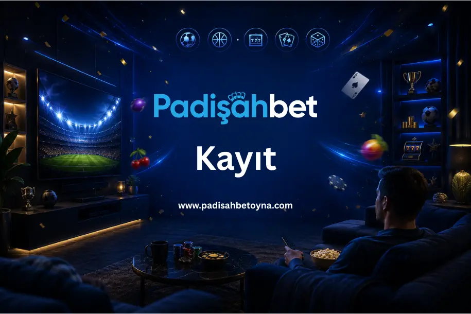 padişahbet üyelik açma